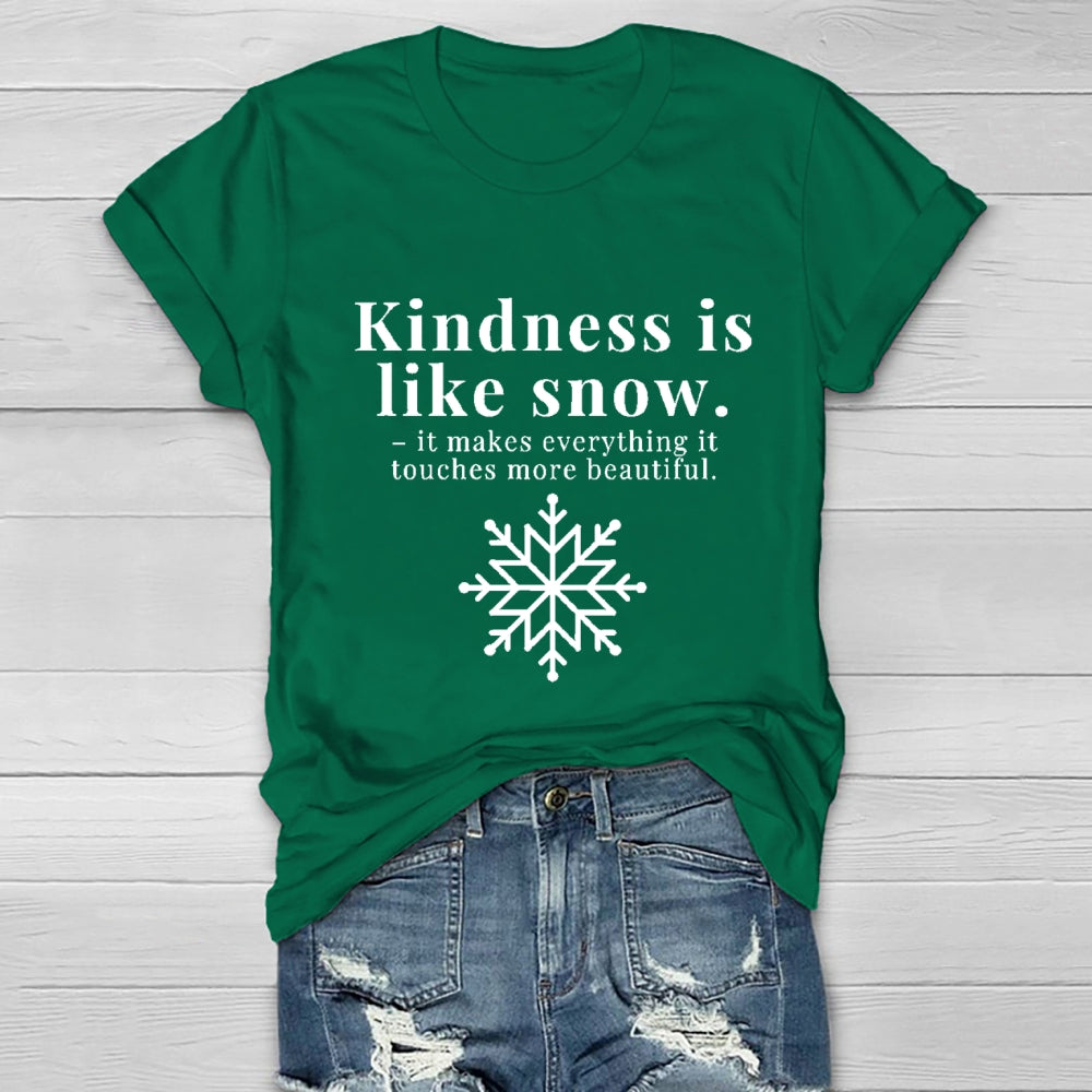 Kindness Is Like Snow It Makes Everything It Touches More Beautiful Healthwear T-shirt