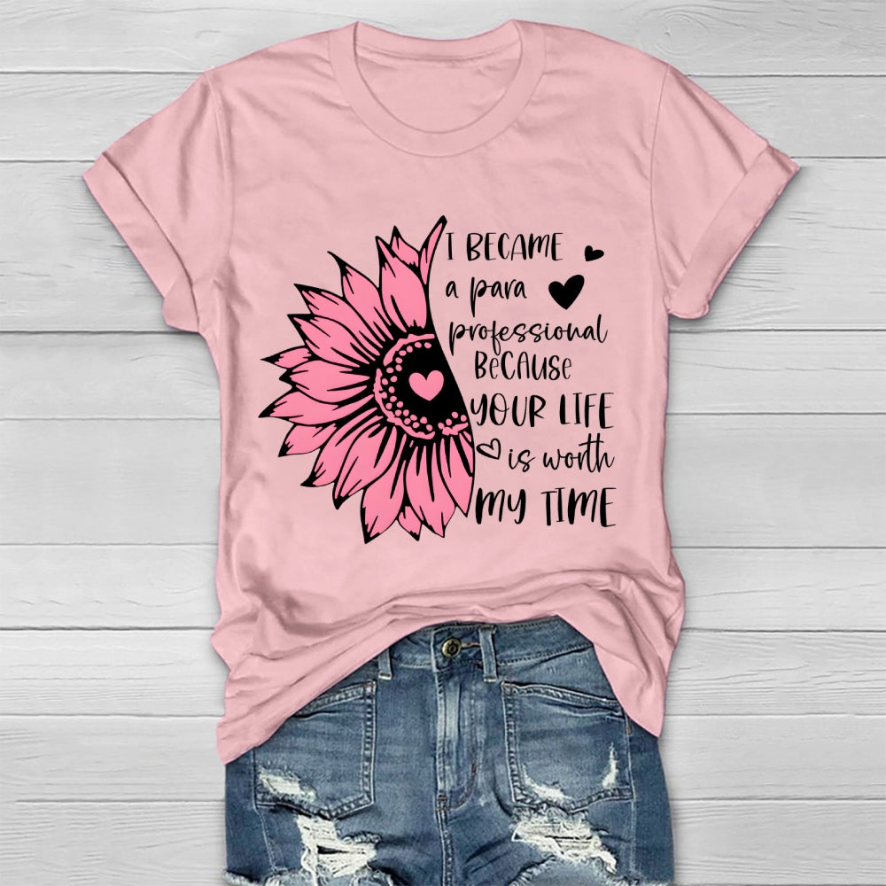 I Became A Para Because Your Life Is Worth My Time Healthwear T-shirt
