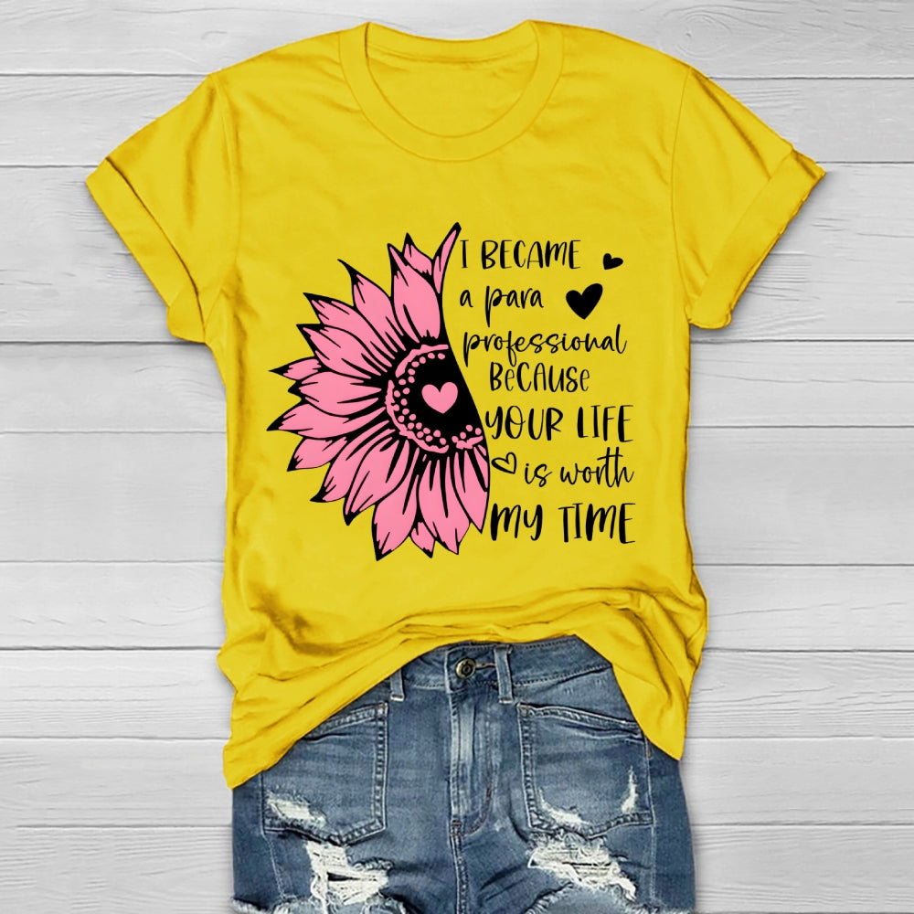 I Became A Para Because Your Life Is Worth My Time Healthwear T-shirt