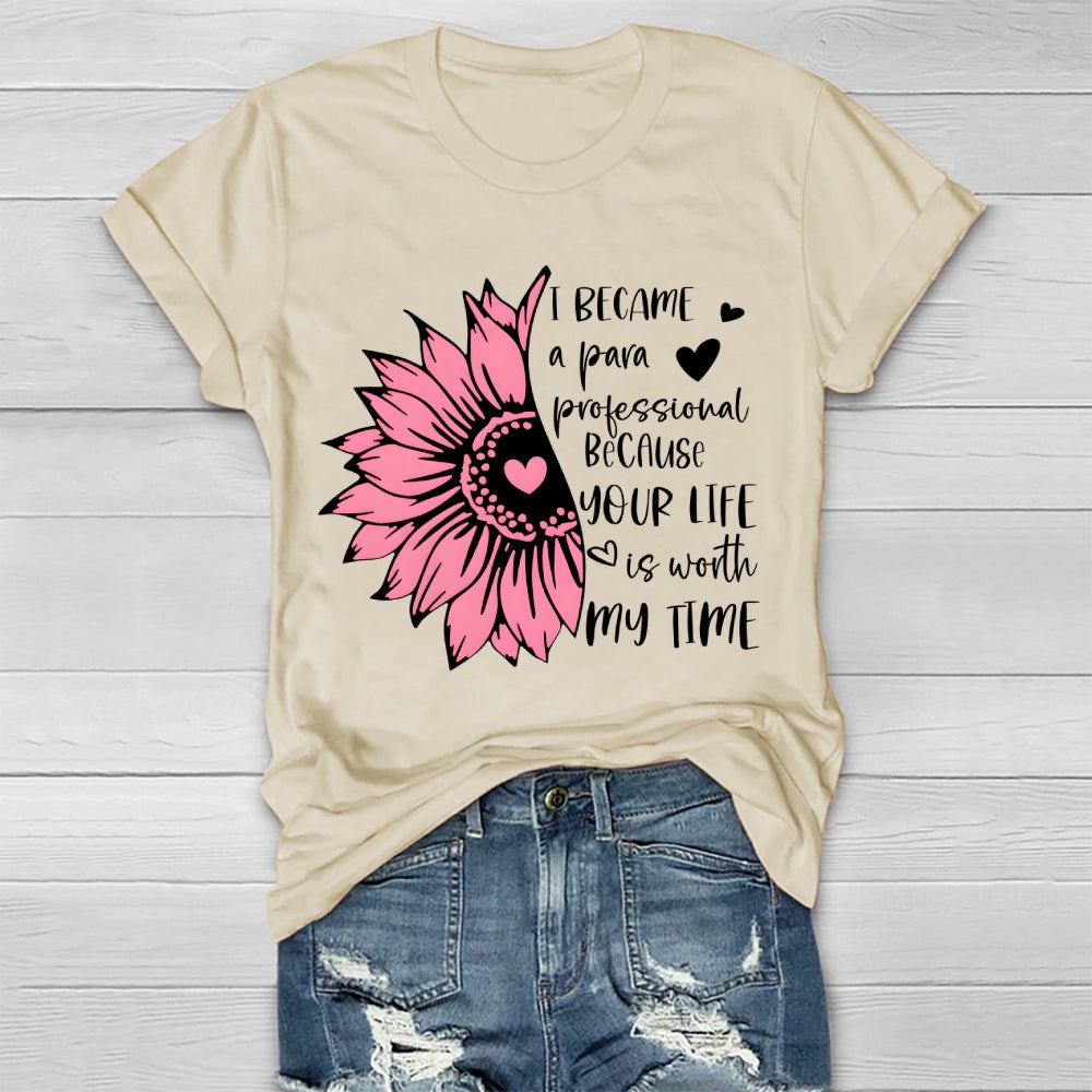 I Became A Para Because Your Life Is Worth My Time Healthwear T-shirt