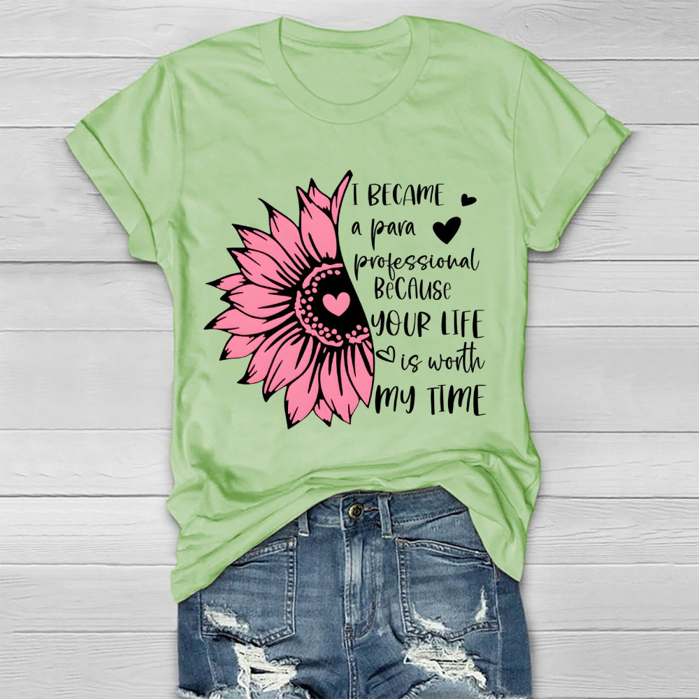 I Became A Para Because Your Life Is Worth My Time Healthwear T-shirt