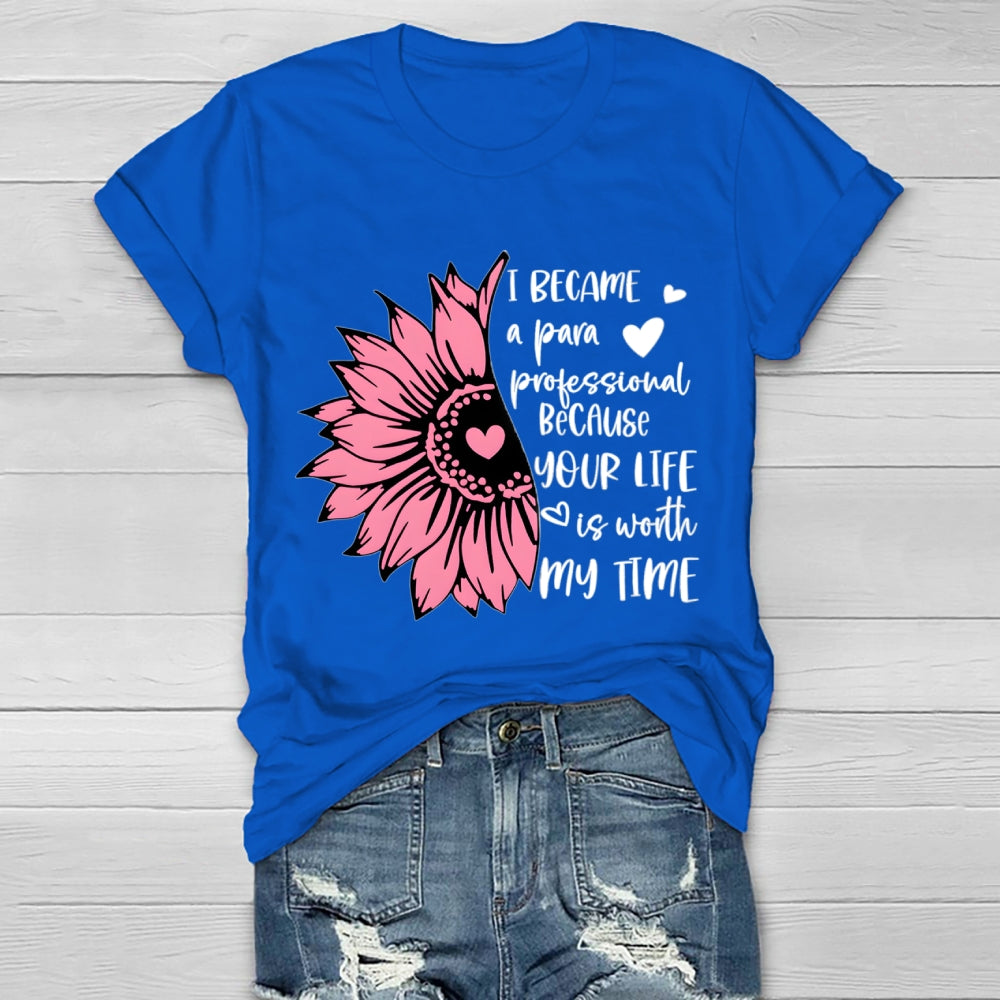 I Became A Para Because Your Life Is Worth My Time Healthwear T-shirt