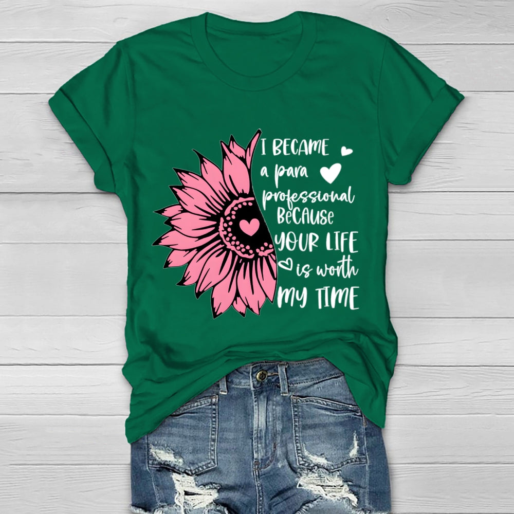 I Became A Para Because Your Life Is Worth My Time Healthwear T-shirt