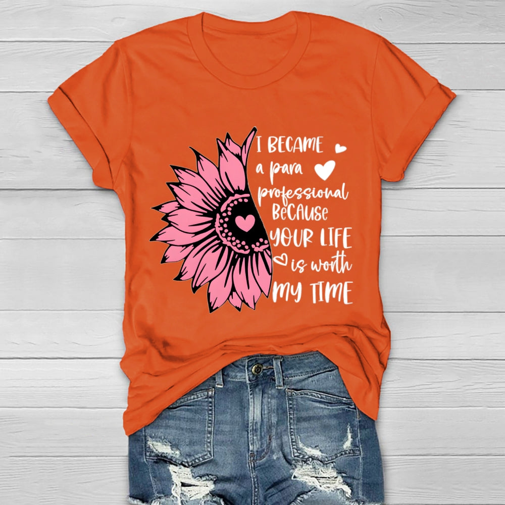 I Became A Para Because Your Life Is Worth My Time Healthwear T-shirt