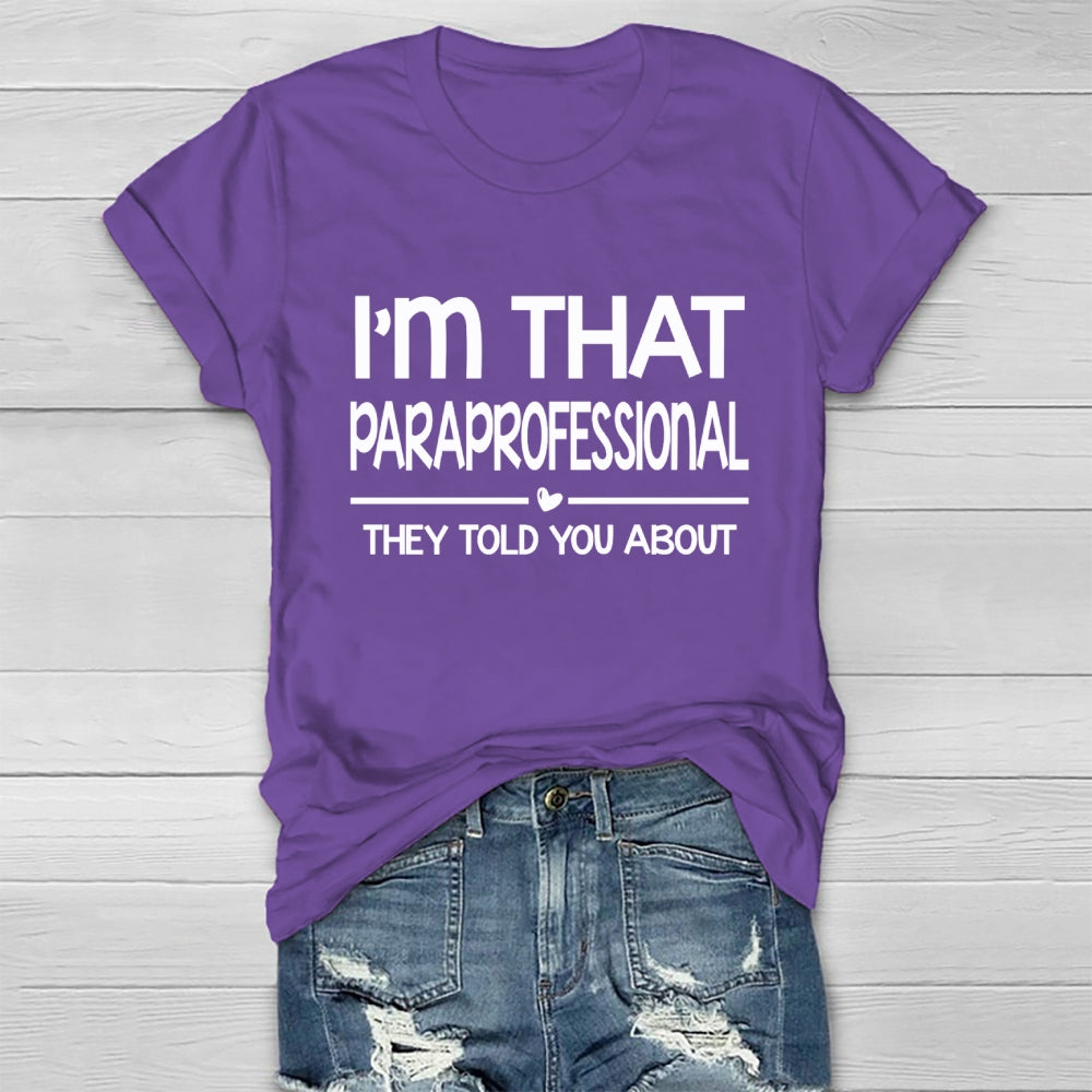 I'M That Paraprofessional They Told You About Healthwear T-shirt