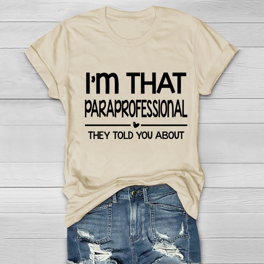 I'M That Paraprofessional They Told You About Healthwear T-shirt