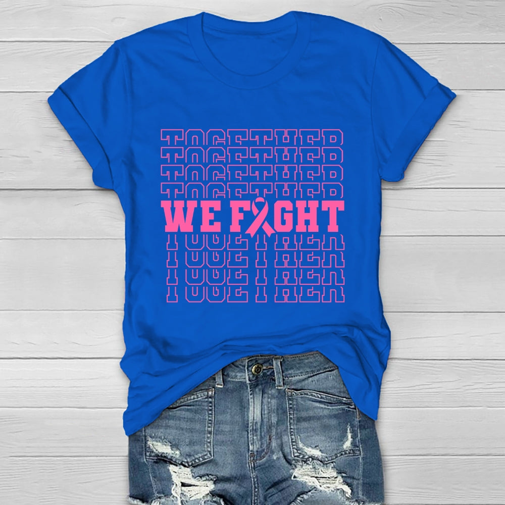 Breast Cancer We Fight Together Healthwear T-shirt