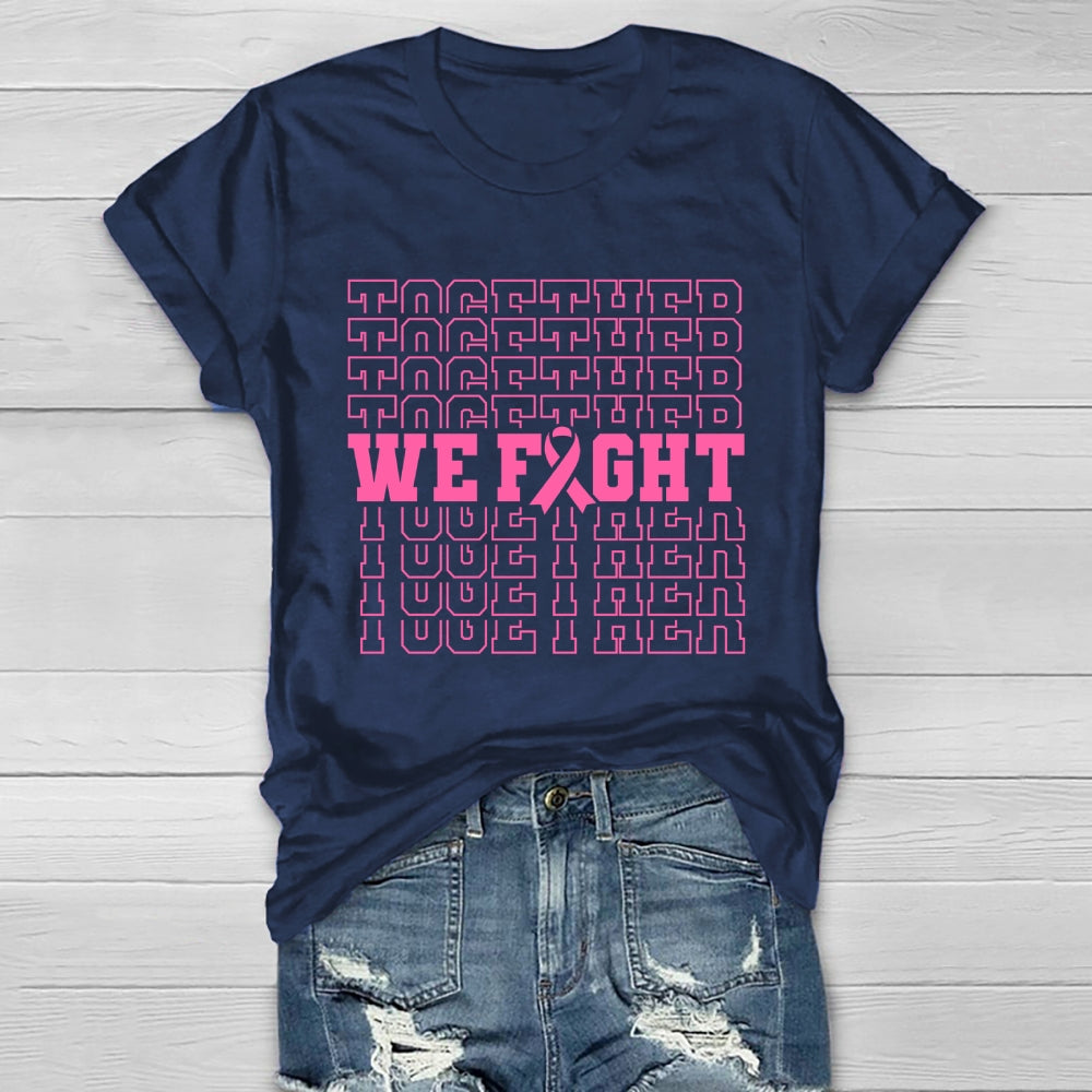 Breast Cancer We Fight Together Healthwear T-shirt