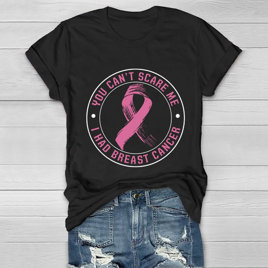 You Can't Scare Me I Had Breast Cancer Healthwear T-shirt