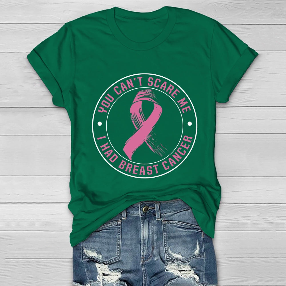 You Can't Scare Me I Had Breast Cancer Healthwear T-shirt