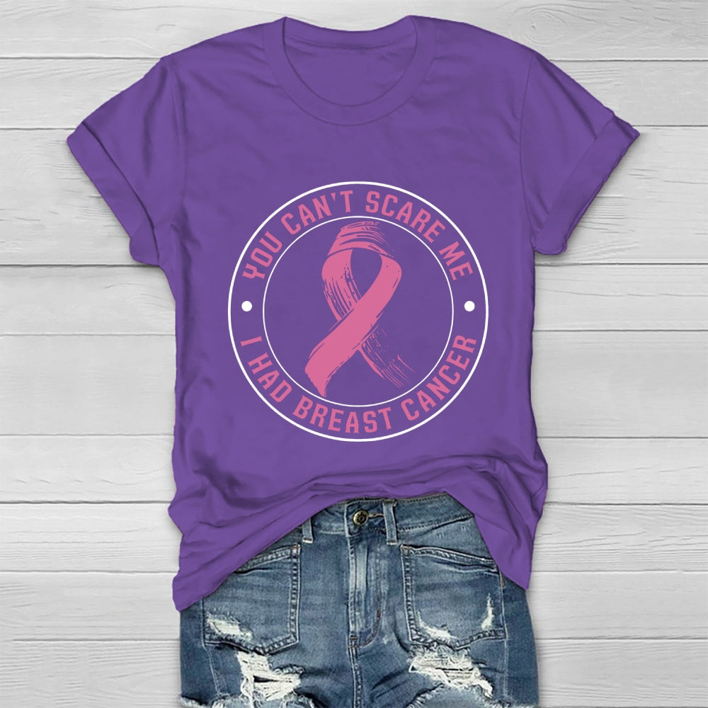You Can't Scare Me I Had Breast Cancer Healthwear T-shirt