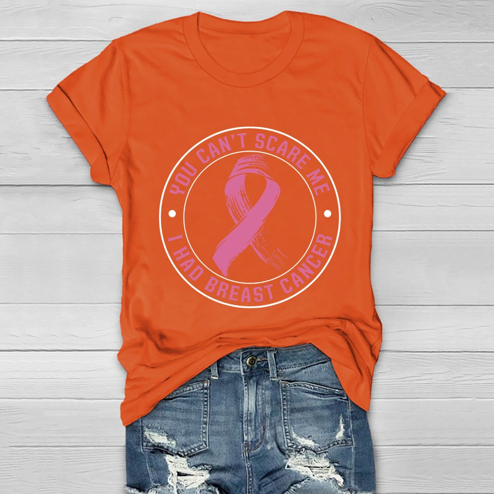You Can't Scare Me I Had Breast Cancer Healthwear T-shirt