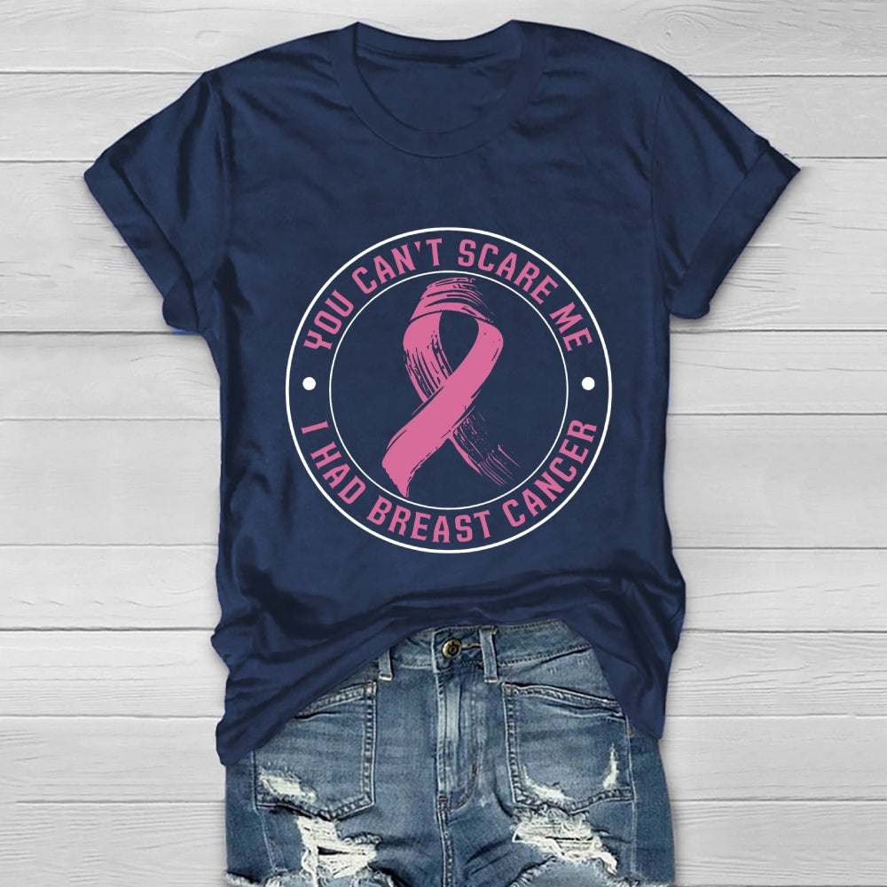 You Can't Scare Me I Had Breast Cancer Healthwear T-shirt