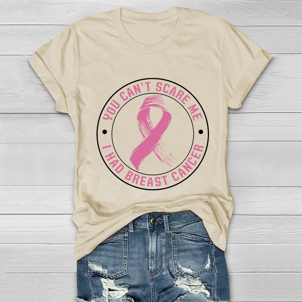 You Can't Scare Me I Had Breast Cancer Healthwear T-shirt