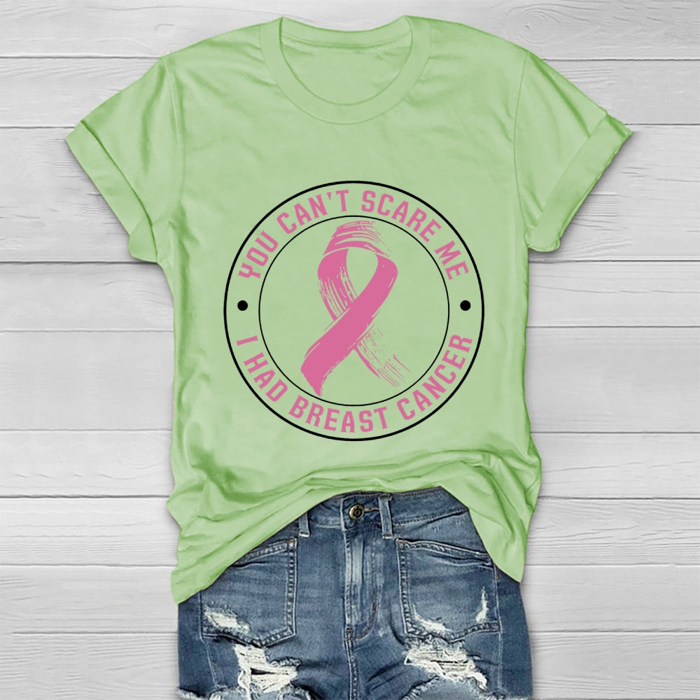 You Can't Scare Me I Had Breast Cancer Healthwear T-shirt