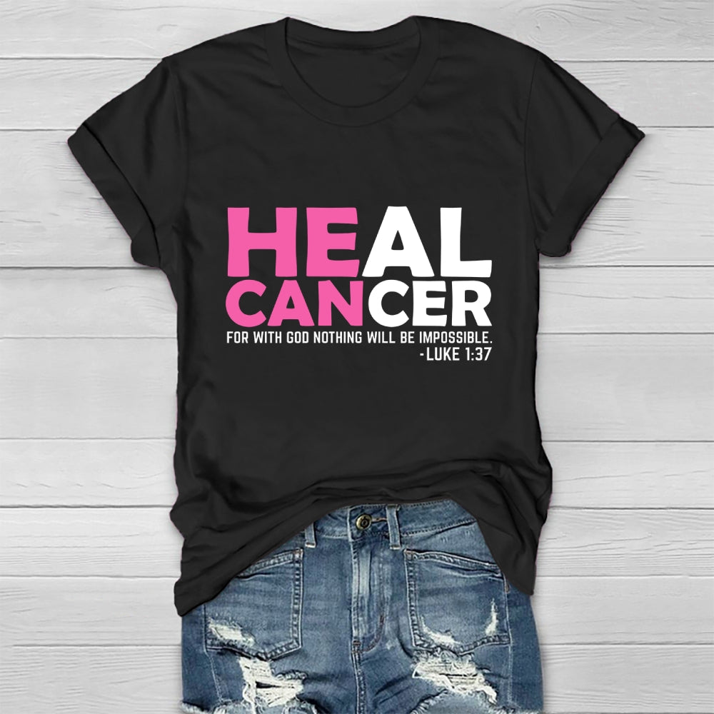 Heal Cancer For With God Nothing Will Be Impossible Healthwear T-shirt