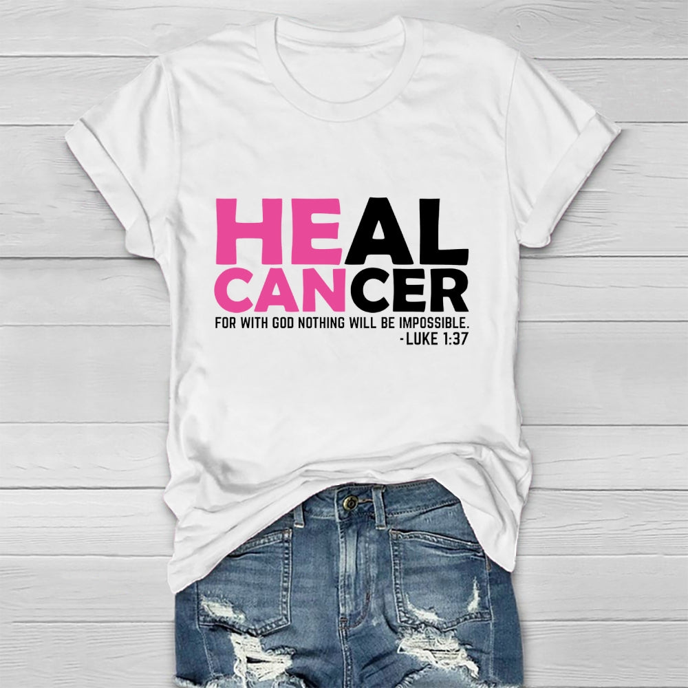 Heal Cancer For With God Nothing Will Be Impossible Healthwear T-shirt