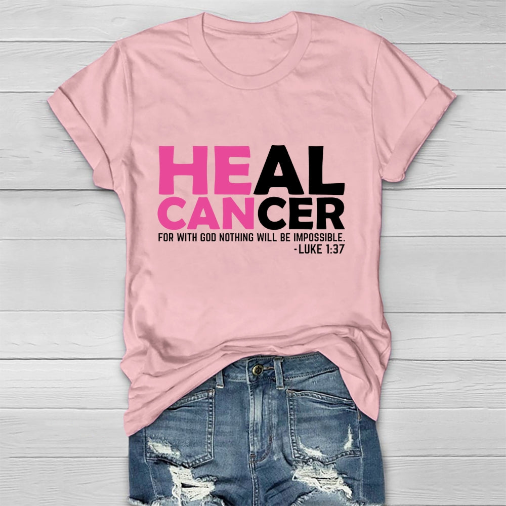 Heal Cancer For With God Nothing Will Be Impossible Healthwear T-shirt
