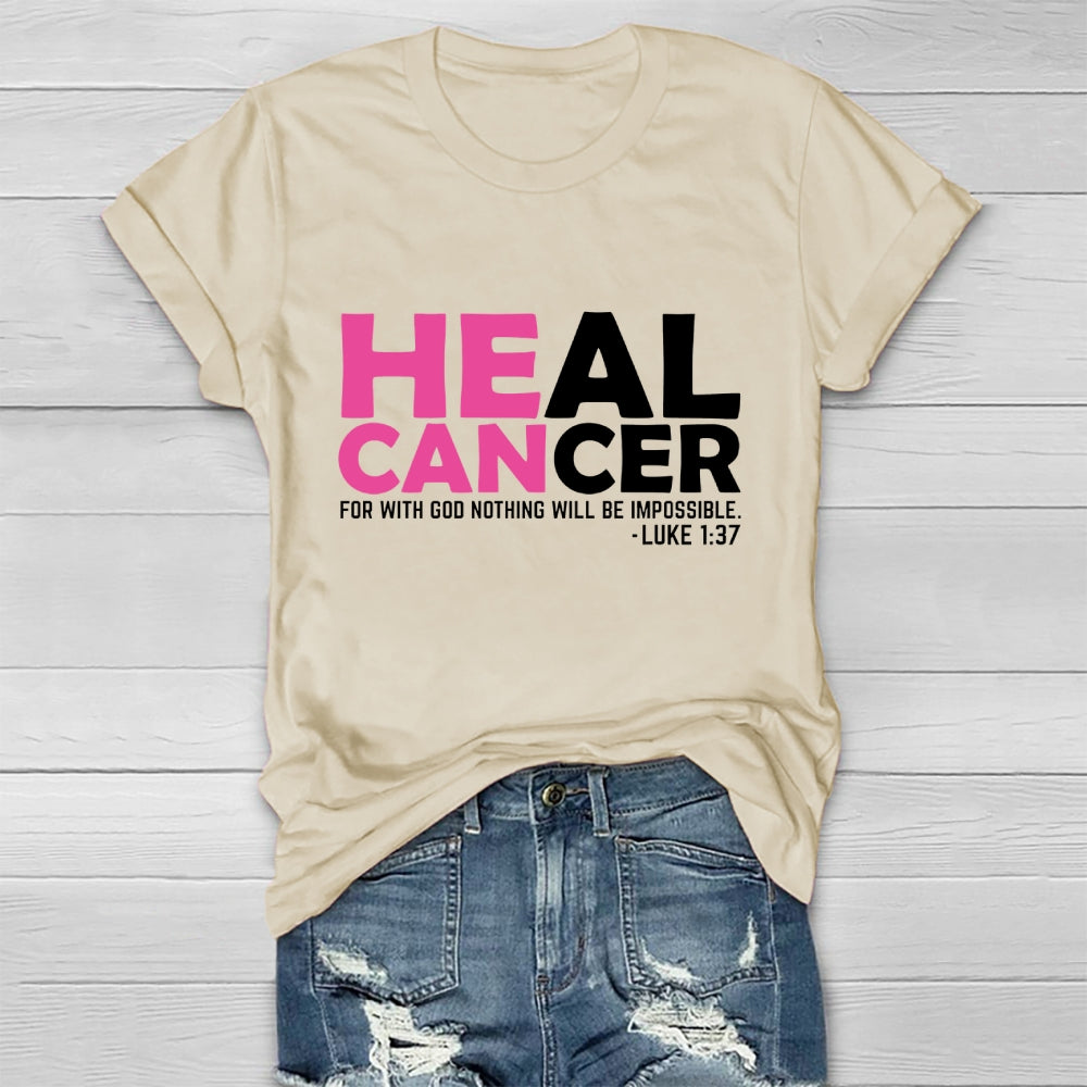 Heal Cancer For With God Nothing Will Be Impossible Healthwear T-shirt