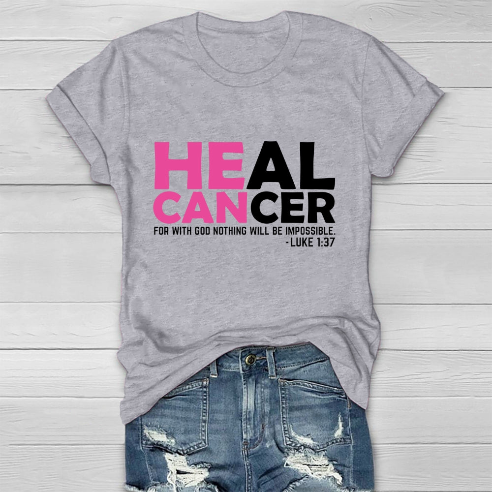 Heal Cancer For With God Nothing Will Be Impossible Healthwear T-shirt