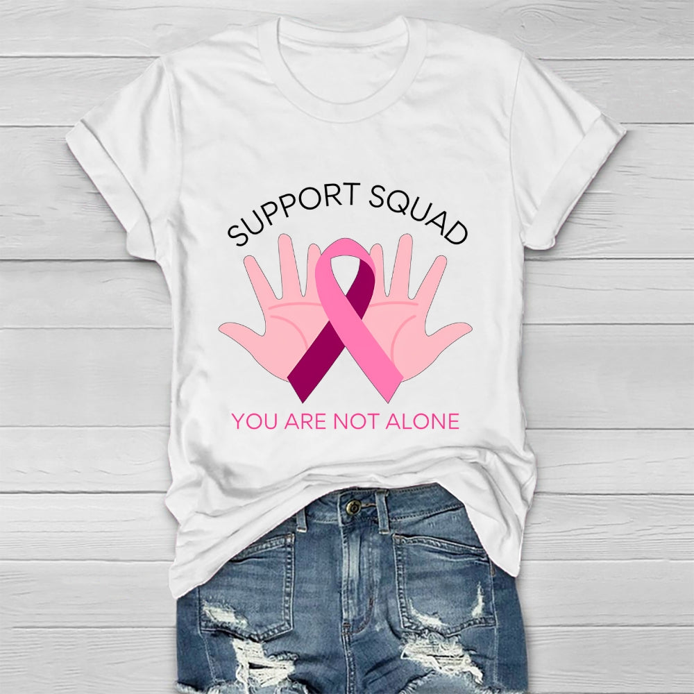 Support Squad You Are Not Alone Healthwear T-shirt