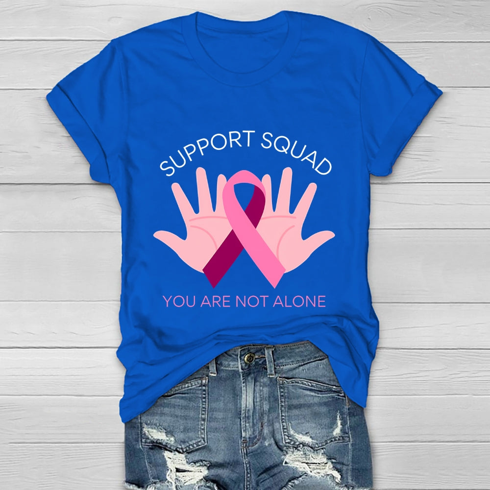 Support Squad You Are Not Alone Healthwear T-shirt