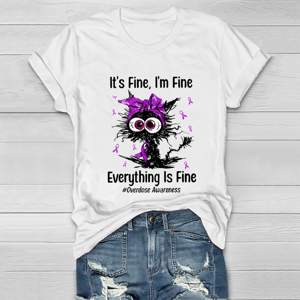 Its Fine Im Fine Everything Is Fine Overdose Awareness Healthwear T-shirt