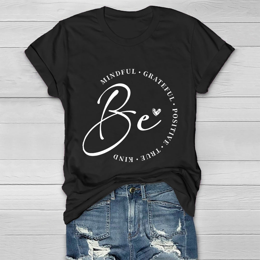 Be Mindful Grateful Positive True Healthwear T-shirt