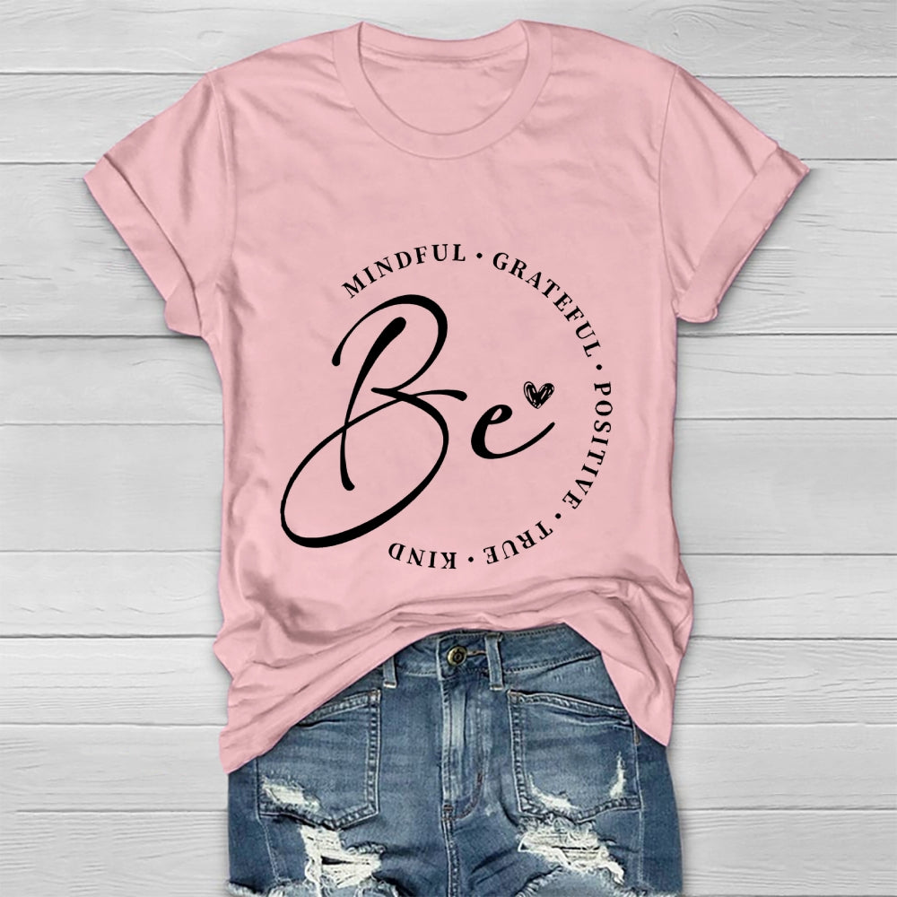 Be Mindful Grateful Positive True Healthwear T-shirt