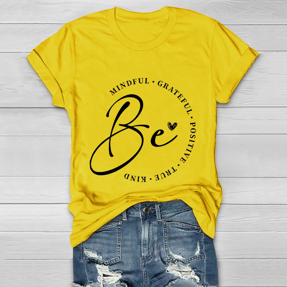Be Mindful Grateful Positive True Healthwear T-shirt