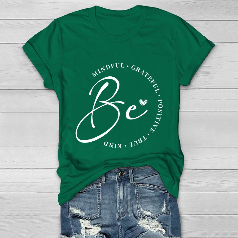 Be Mindful Grateful Positive True Healthwear T-shirt