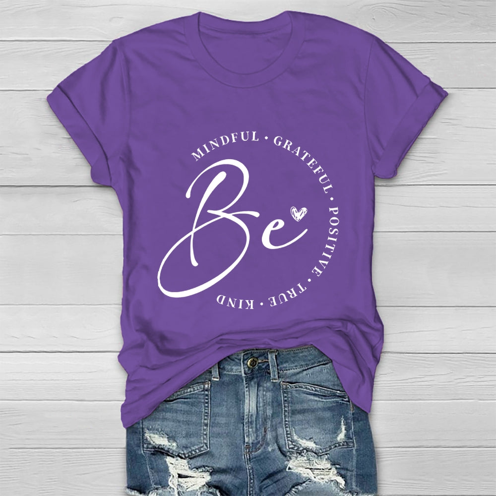 Be Mindful Grateful Positive True Healthwear T-shirt