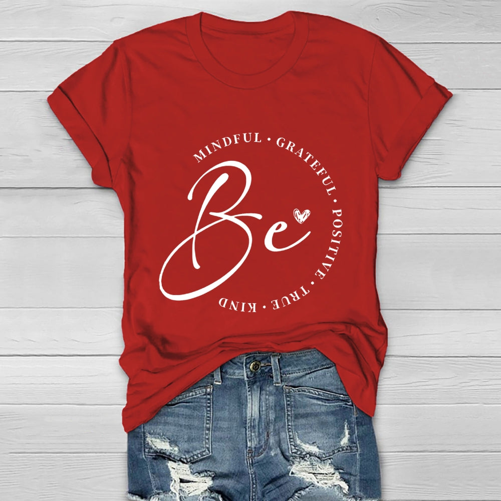 Be Mindful Grateful Positive True Healthwear T-shirt