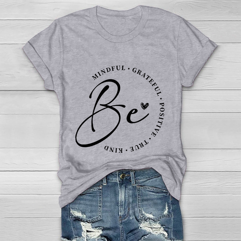 Be Mindful Grateful Positive True Healthwear T-shirt