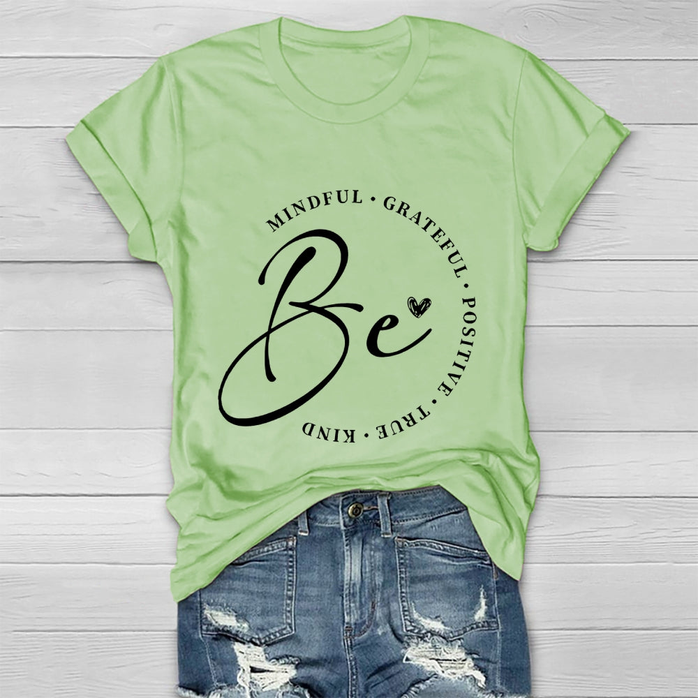 Be Mindful Grateful Positive True Healthwear T-shirt