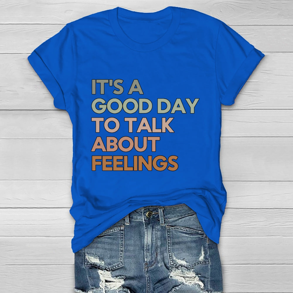 It's A Good Day To Talk About Feelings  Healthwear T-shirt