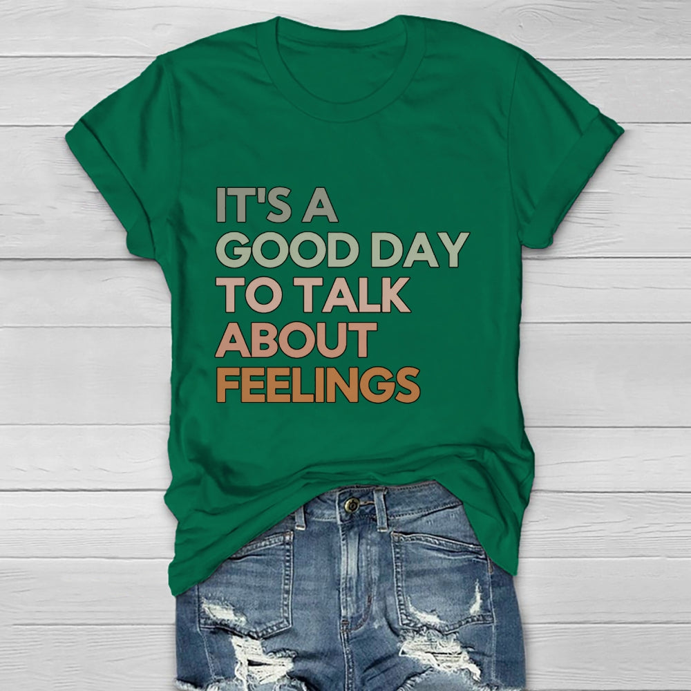 It's A Good Day To Talk About Feelings  Healthwear T-shirt
