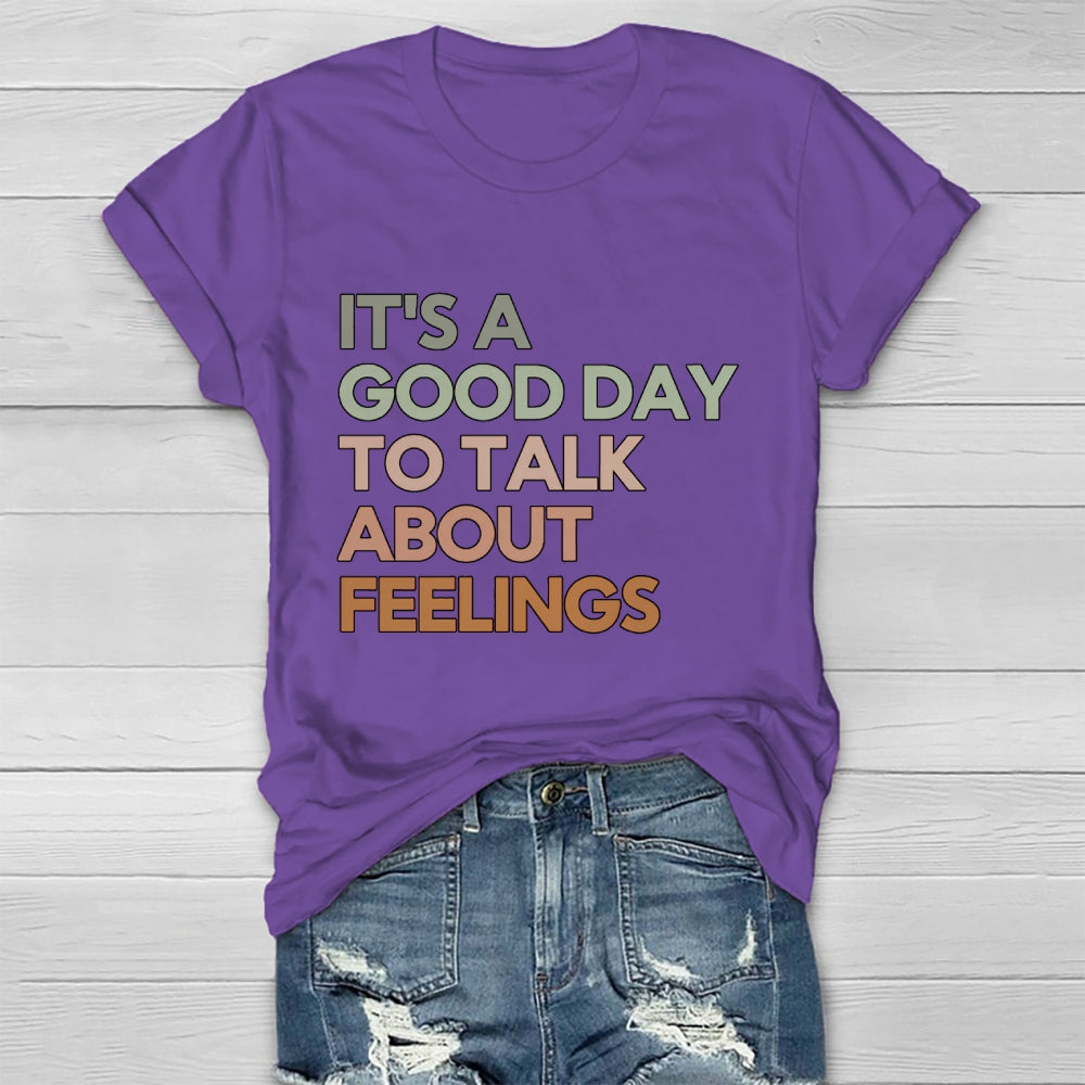 It's A Good Day To Talk About Feelings  Healthwear T-shirt