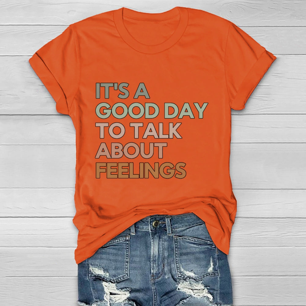 It's A Good Day To Talk About Feelings  Healthwear T-shirt