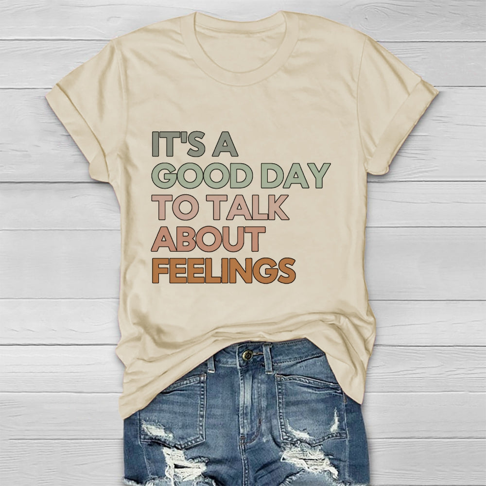 It's A Good Day To Talk About Feelings  Healthwear T-shirt