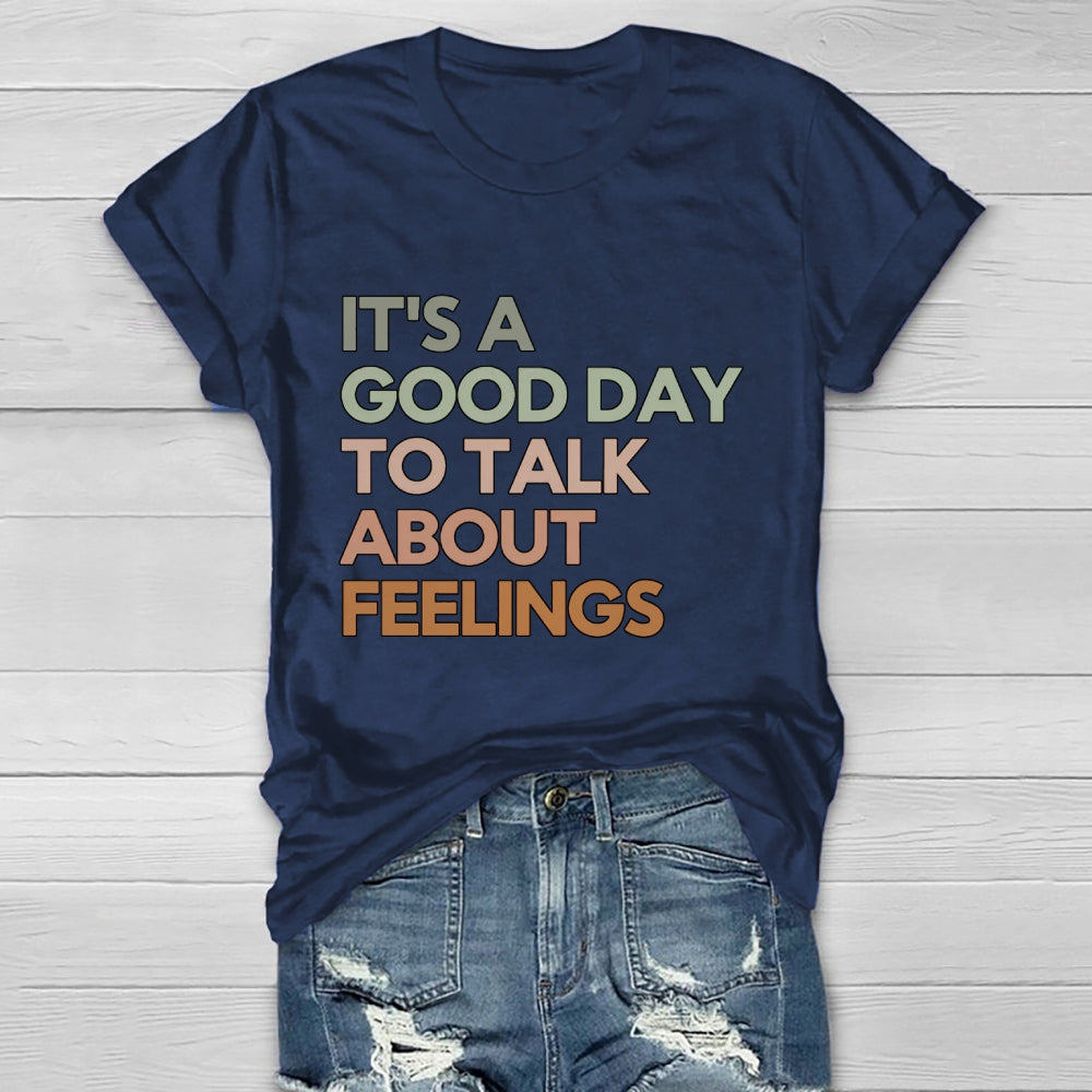 It's A Good Day To Talk About Feelings  Healthwear T-shirt