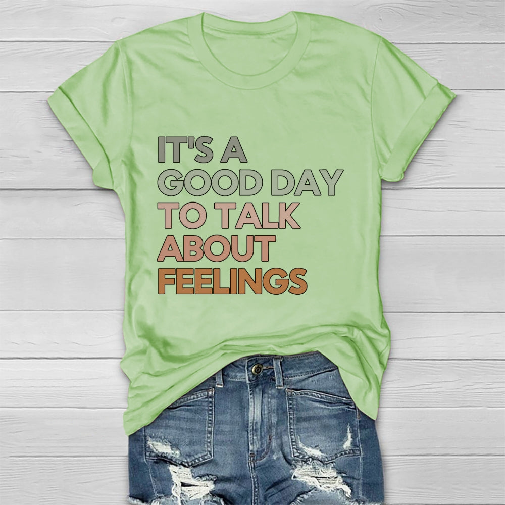 It's A Good Day To Talk About Feelings  Healthwear T-shirt