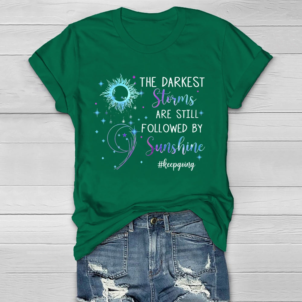The Darkest Storms Are Still Followed By Sunshine Keep Going Healthwear T-shirt