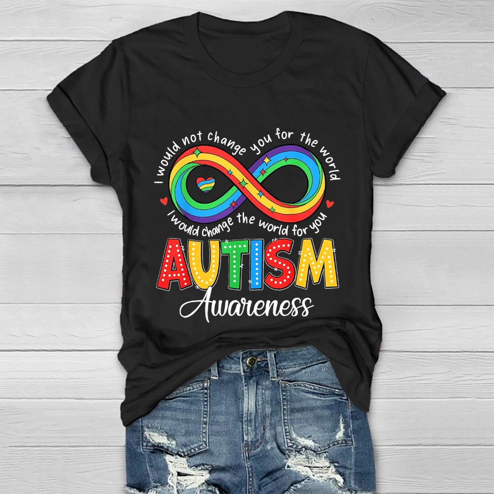 I Wouldn't Change You For The World Autism Awareness  Healthwear T-shirt