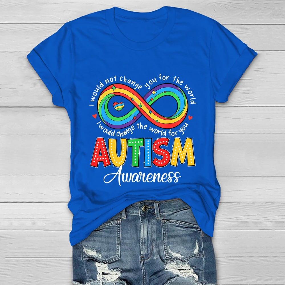 I Wouldn't Change You For The World Autism Awareness  Healthwear T-shirt