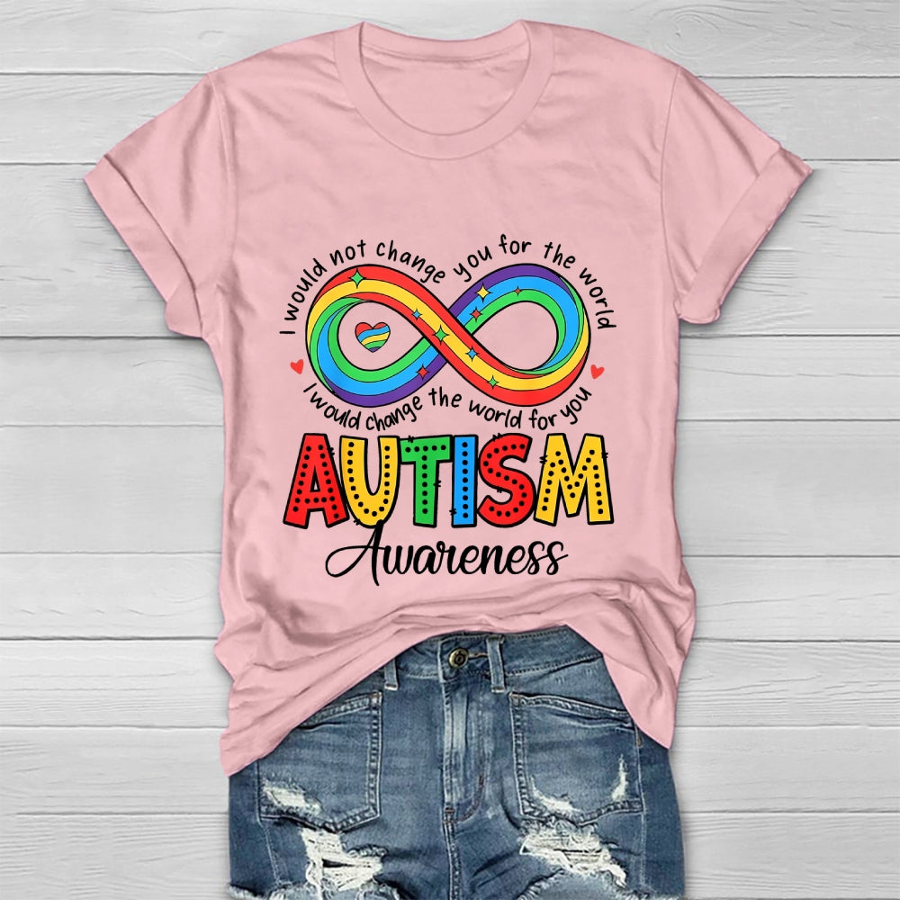 I Wouldn't Change You For The World Autism Awareness  Healthwear T-shirt
