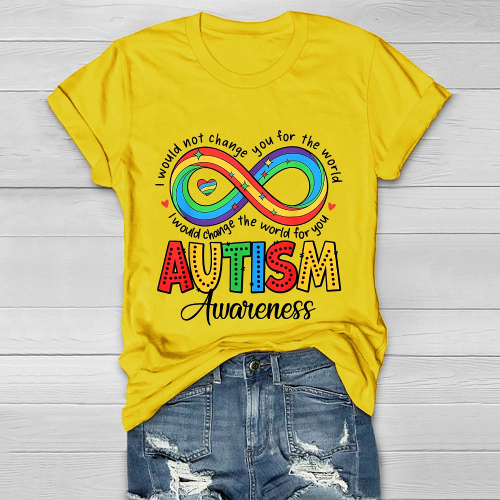 I Wouldn't Change You For The World Autism Awareness  Healthwear T-shirt