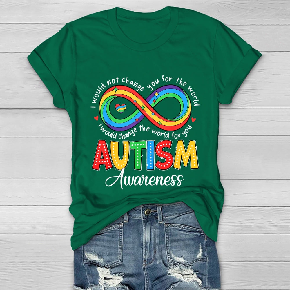 I Wouldn't Change You For The World Autism Awareness  Healthwear T-shirt