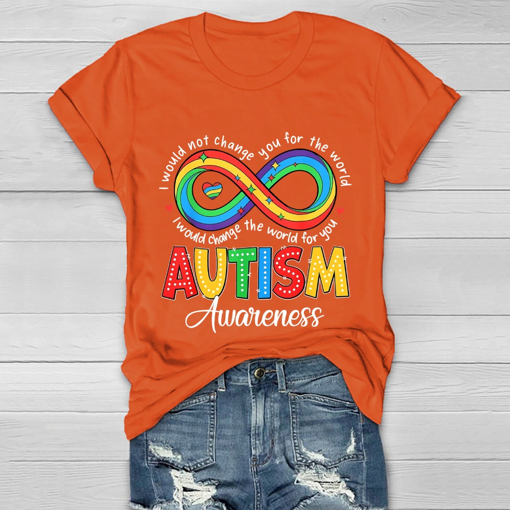I Wouldn't Change You For The World Autism Awareness  Healthwear T-shirt