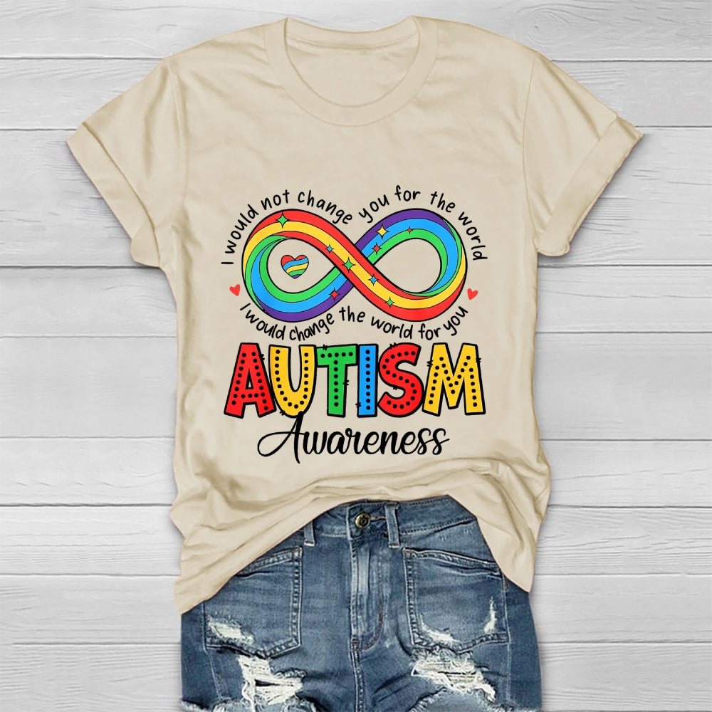I Wouldn't Change You For The World Autism Awareness  Healthwear T-shirt